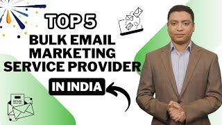 Top 5 Bulk Email Marketing Service Providers in India: Grow Your Business in  2024