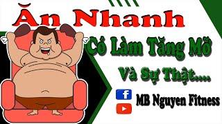 Ăn Nhanh Sẽ Làm Tăng Cân, Cùng MB Nguyen Fitness Hiểu Nhanh Trong 6 Phút