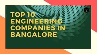 Top 10 Engineering Companies in Bengalore | Top 10 Youtube videos | Top 10 Engineering Company |