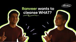 Ranveer wants to cleanse WHAT! | Deciml Influesters | Ranveer Allahbadia