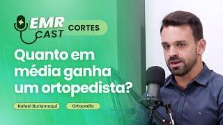 Quanto em média ganha um ortopedista?  | Cortes EMRCast - Episódio 13: Ortopedia