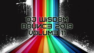 Dj Wisdom - Bounce 2019 - Volume 11