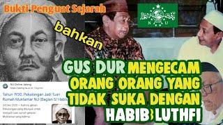 Gus Dur mengecam orang-orang yang tidak suka dengan  Habib Luthfi