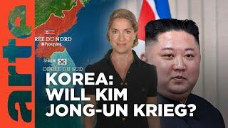 Korea: Will Kim Jong-un Krieg? | Mit offenen Karten - Im Fokus | ARTE