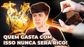 10 GASTOS QUE VÃO TE MANTER POBRE PARA SEMPRE!