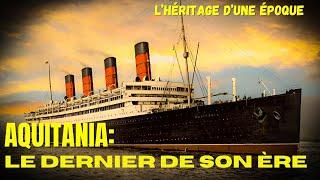 AQUITANIA : Le dernier de son ère