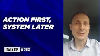 Action first, system later [Founders launching #SaaS tip 362]