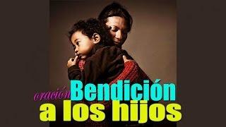 ORACIÓN PARA DAR BENDICION A LOS HIJOS