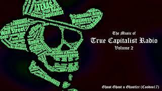 The Music of True Capitalist Radio [Volume 2] - Over 1 hour of TCR music, remixes and tunes