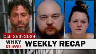 ESCAPEE APPREHENDED, MURDER, INSURANCE FRAUD & MORE | WHKY News - Weekly Recap: 10-21-24 to 10-25-24