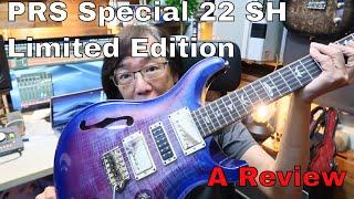 The PRS Special 22 Semi Hollow Limited Edition. A review