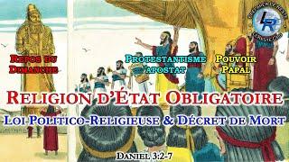 32# Religion d’État Obligatoire: Loi Politico-Religieuse & Décret de Mort (Daniel 3:2-7) | Dimanche