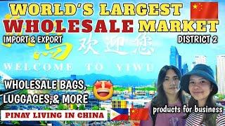 INSIDE THE WORLD'S LARGEST WHOLESALE MARKET in YIWU CHINA-WHOLESALE BAGS/IMPORT & EXPORT COMMODITIES