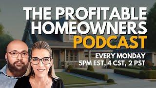 The Profitable Homeowners Podcast - EP21