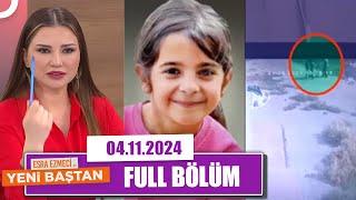 Esra Ezmeci ile Yeni Baştan | 4 Kasım 2024