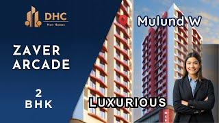 Zaver Arcade mulund West| Premium project in mulund|#2bhk mulund Sample flat tour| #mumbai