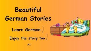 Beautiful German Stories A1 (Learn German and Enjoy The Story)