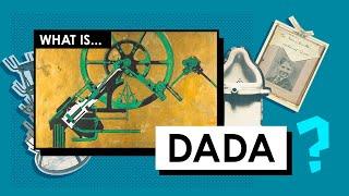 What is Dada? Art Movements & Styles