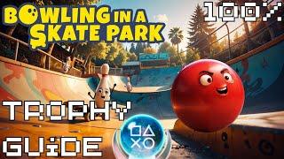 Bowling in a Skate Park | Easy Cheap Fast Platinum! | 100% Trophy Achievement Guide