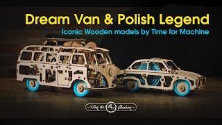 Iconic Wooden models by Time for Machine - Dream Van & Polish Legend