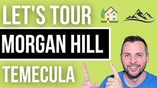 Morgan Hill Neighborhood Tour - Temecula, CA