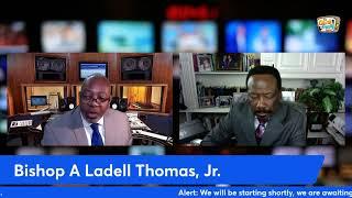 The Final Word-Exclusive Interview with Bishop Ladell Thomas, Jr