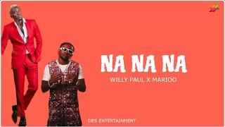 Willy Paul Ft. Marioo - Na Na Na (Official Lyric Video)