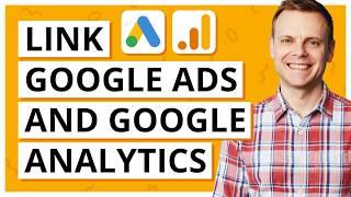 How To Link Google Ads To Google Analytics 4 (GA4)