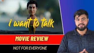 I Want to Talk Movie Review|Modern Day Anand