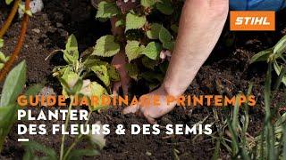 Planter des fleurs & des semis - Guide jardinage printemps