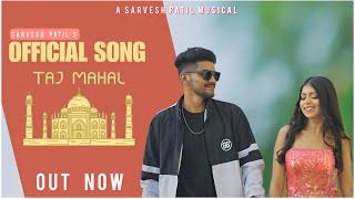 Tajmahal | Official Music Video | Sarvesh Patil | Tanishka | New Marathi Song 2025