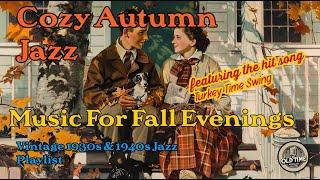 Cozy Autumn Jazz Music for Fall Evenings | Vintage 1930s & 1940s Jazz Playlist