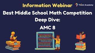 [Think Academy] Information Webinar: Deep Dive on the AMC 8 Math Competition