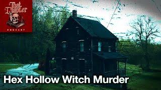 The Hex Hollow Witch Murder | That Chapter Podcast