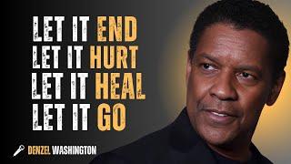 "LET IT END , LET IT HURT, LET IT HEAL , LET IT GO" |DENZELWASHINGTON| MOTIVATIONAL SPEECH