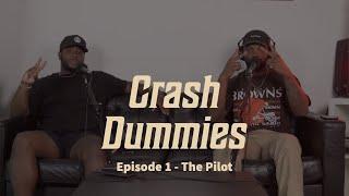 Crash Dummies Podcast | Episode 1 "The Pilot"