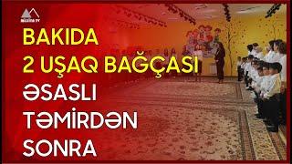  Bakıda 2 uşaq bağçası əsaslı təmirdən sonra