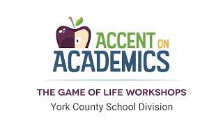 Accent on Academics: The Game of Life Workshops