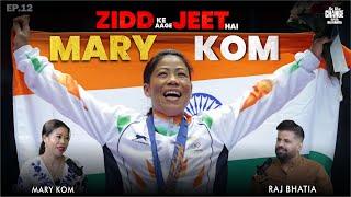 Mary Kom’s: Success, Struggles, & Life After Retirement | Be The Change Raj Bhatia  | EP 12