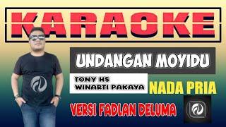 UNDANGAN MOYIDU KARAOKE NADA PRIA - TONY HS (WINARTI PAKAYA) VERSI FADLAN DELUMA