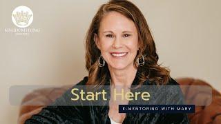 Start Here | eMentoring with Mary | Kingdom Living Ministries