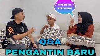 Q & A PENGANTIN BARU , NAVILE & SELFI || MAMA LELA TIM