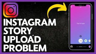 Instagram Story Upload Problem | How To Fix Story Not Uploading Instagram