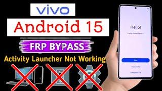 All Vivo Android 15 FRP Bypass || Vivo android 15 activity launcher Not Working - Android 15 | 2025