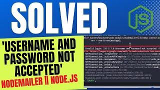 Fix 'Username and Password Not Accepted' Error  |Nodemailer| Node|  Step-by-Step Guide  "