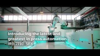 Introducing the latest and greatest in press automation – IRB 7710-SFX