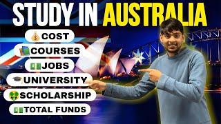 Study in Australia 2025  | Total Cost, Jobs, Courses, Scholarships & Truth!