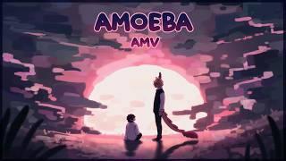 Amoeba || AMV