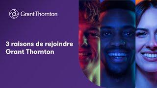 3 raisons de rejoindre Grant Thornton