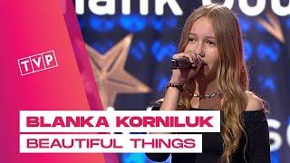 Blanka Korniluk - Beautiful Things || Szansa na sukces. Eurowizja Junior 2024